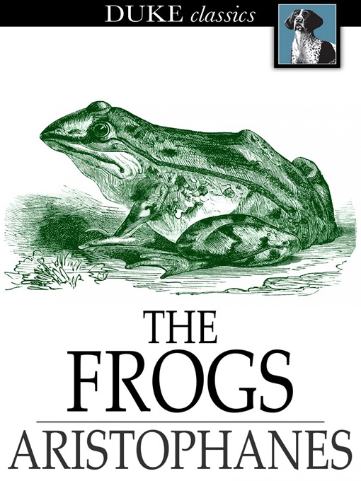 Title details for The Frogs by Aristophanes - Available